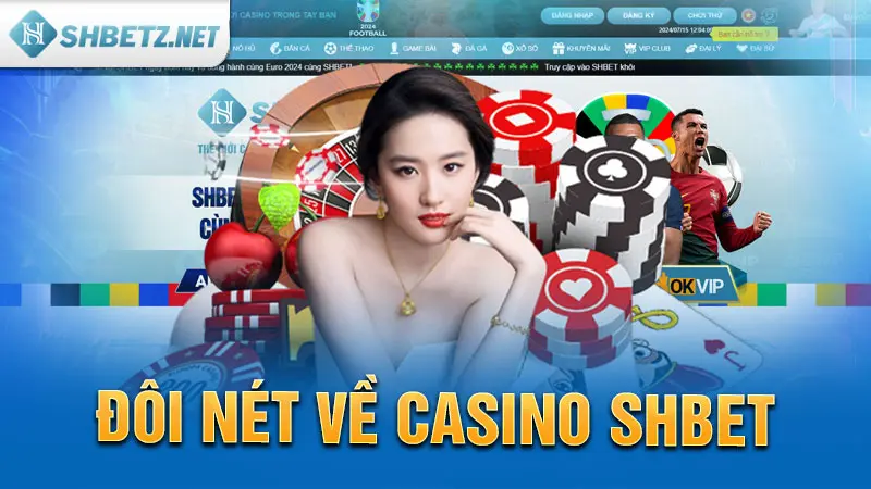 Đôi nét về Casino SHBET