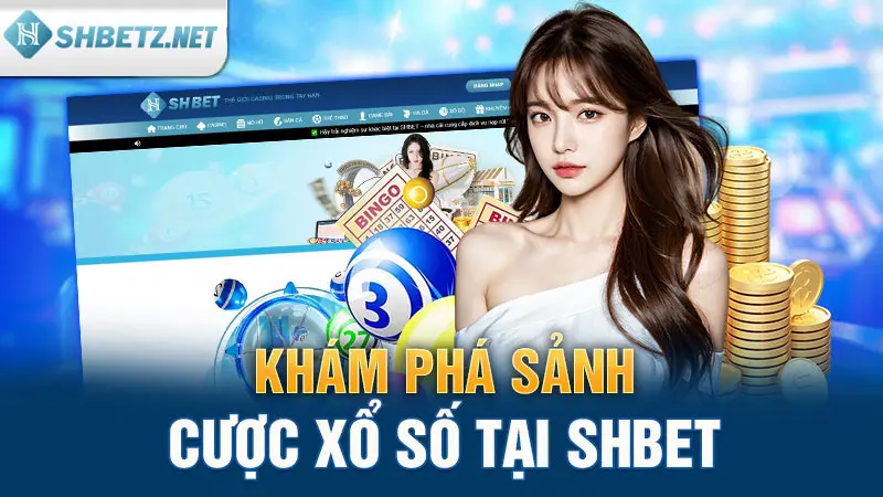 Khám phá sảnh cược xổ số tại SHBET