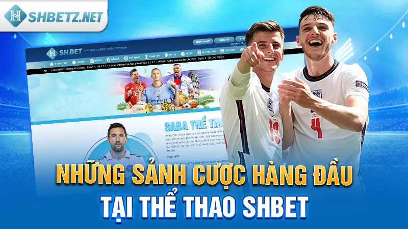 Những sảnh cược hàng đầu tại thể thao SH BET