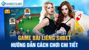 Game Bài Liêng SHBET: Hướng Dẫn Cách Chơi Chi Tiết